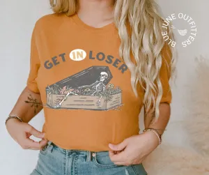 Get In Loser | Funny Skeleton Coffin Tee