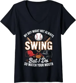 Womens My Boy Might Not Always Swing But I Do So Watch Your Mouth V-Neck T-Shirt